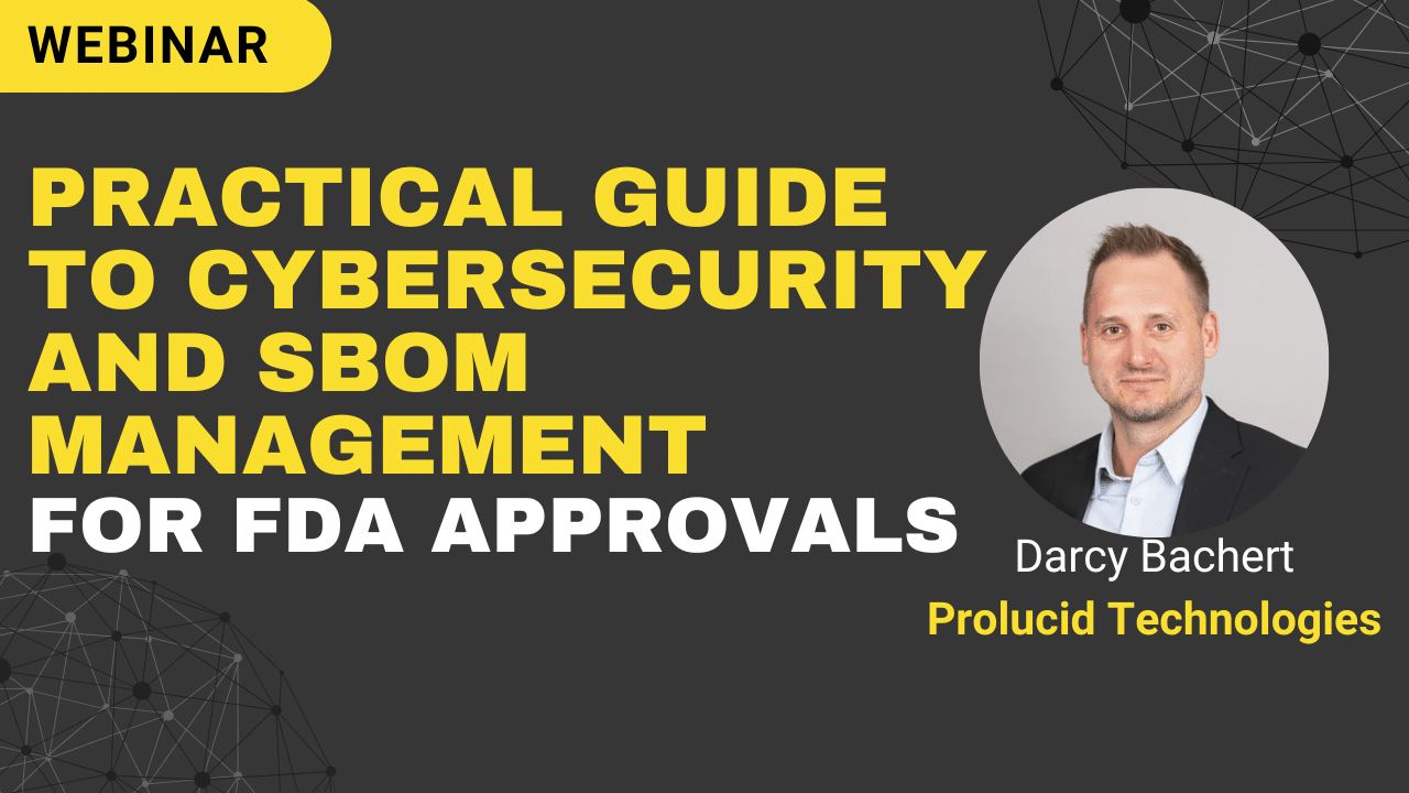 Practical Guide to Webinar - Cybersecurity and SBOM Management for FDA Approval